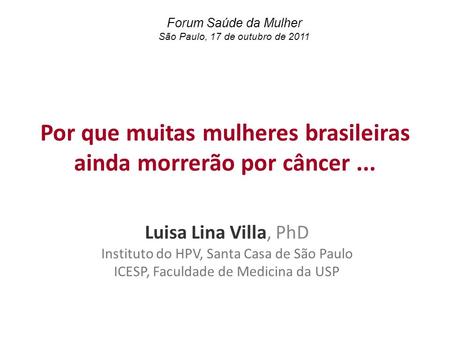 Por que muitas mulheres brasileiras ainda morrerão por câncer ...