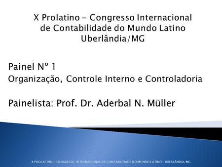 Painelista: Prof. Dr. Aderbal N. Müller