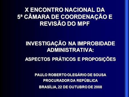 X ENCONTRO NACIONAL DA 5ª CÂMARA DE COORDENAÇÃO E REVISÃO DO MPF