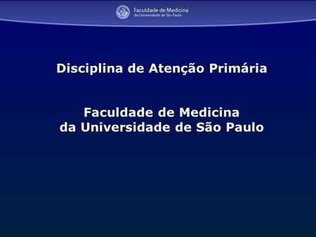Disciplina de Atenção Primária da Universidade de São Paulo