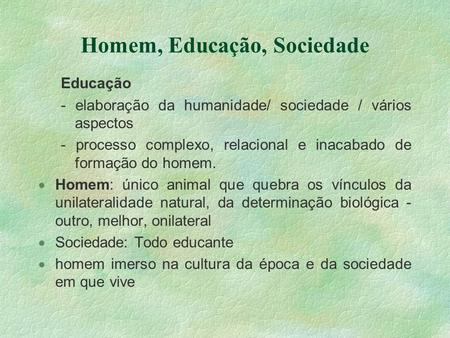 Homem, Educação, Sociedade