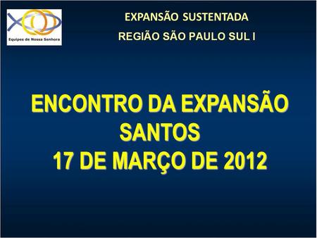 ENCONTRO DA EXPANSÃO SANTOS 17 DE MARÇO DE 2012.