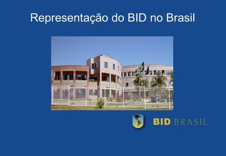 Representação do BID no Brasil
