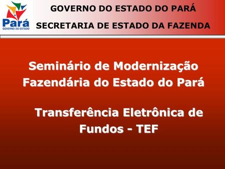 Seminário de Modernização Fazendária do Estado do Pará