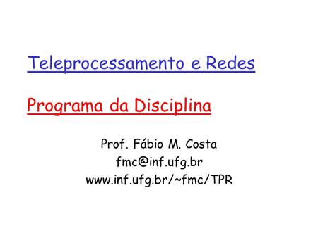 Teleprocessamento e Redes Programa da Disciplina