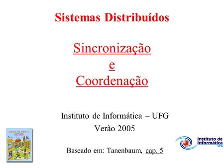 Sistemas Distribuídos Sincronização e Coordenação