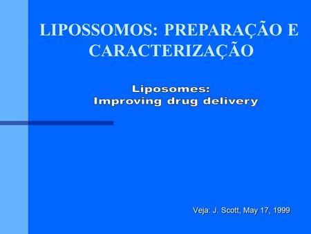 LIPOSSOMOS: PREPARAÇÃO E Improving drug delivery