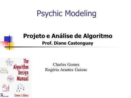 Projeto e Análise de Algoritmo Prof. Diane Castonguay