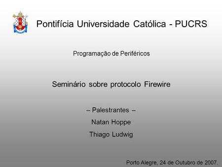 Pontifícia Universidade Católica - PUCRS