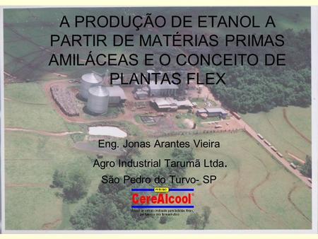 Eng. Jonas Arantes Vieira Agro Industrial Tarumã Ltda.