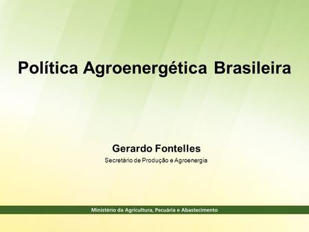 Política Agroenergética Brasileira