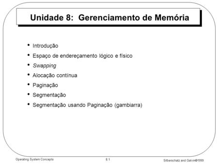 Unidade 8: Gerenciamento de Memória