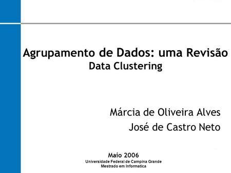 Agrupamento de Dados: uma Revisão Data Clustering