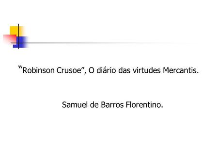 “Robinson Crusoe”, O diário das virtudes Mercantis.