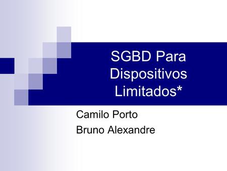 SGBD Para Dispositivos Limitados*