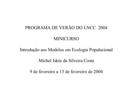 PROGRAMA DE VERÃO DO LNCC 2004 MINICURSO