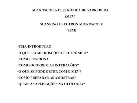 MICROSCOPIA ELETRÔNICA DE VARREDURA SCANNING ELECTRON MICROSCOPY