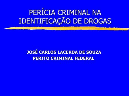 PERÍCIA CRIMINAL NA IDENTIFICAÇÃO DE DROGAS