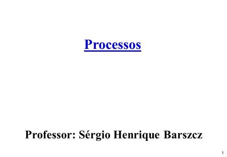 Professor: Sérgio Henrique Barszcz