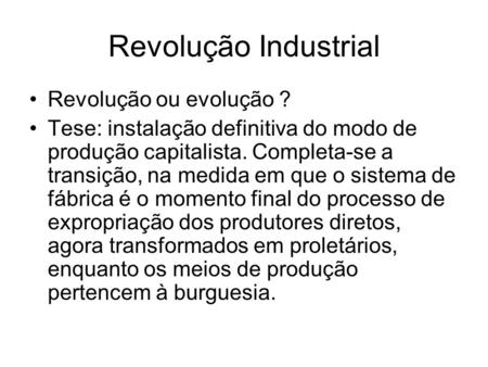 Revolução Industrial Revolução ou evolução ?