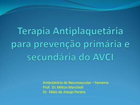 Terapia Antiplaquetária para prevenção primária e secundária do AVCI