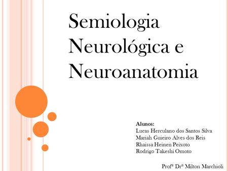 Semiologia Neurológica e Neuroanatomia