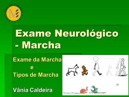 Exame Neurológico - Marcha