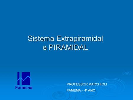 Sistema Extrapiramidal e PIRAMIDAL