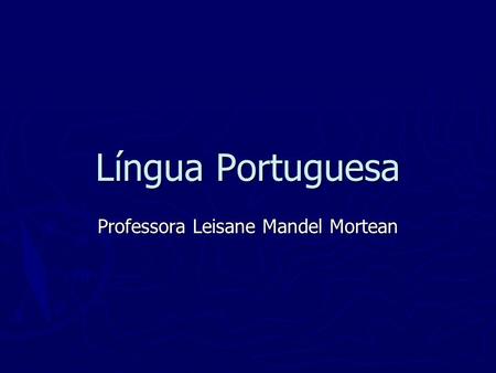 Professora Leisane Mandel Mortean