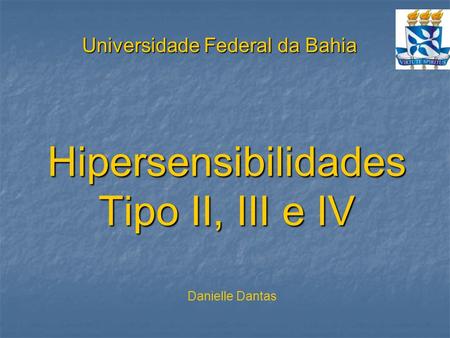 Hipersensibilidades Tipo II, III e IV