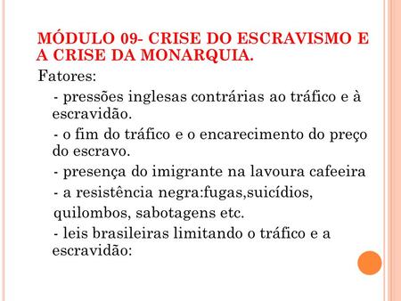 MÓDULO 09- CRISE DO ESCRAVISMO E A CRISE DA MONARQUIA