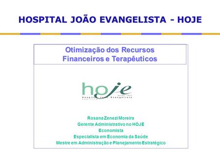 HOSPITAL JOÃO EVANGELISTA - HOJE