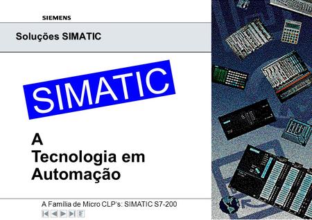 Soluções SIMATIC TIC A Tecnologia em Automação TIC SIMA SIMA.