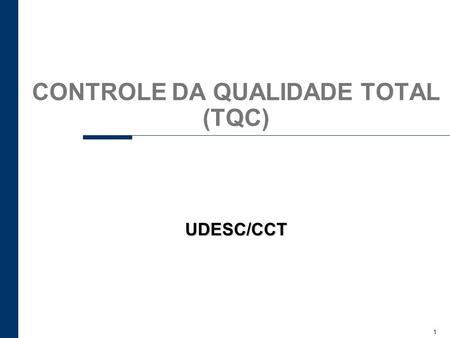 CONTROLE DA QUALIDADE TOTAL (TQC)