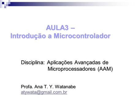 AULA3 – Introdução a Microcontrolador