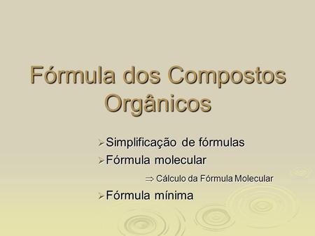 Fórmula dos Compostos Orgânicos