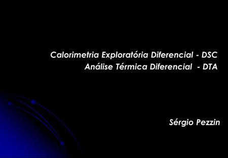 Calorimetria Exploratória Diferencial - DSC