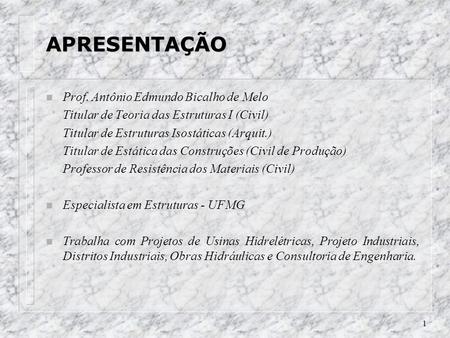 APRESENTAÇÃO Prof. Antônio Edmundo Bicalho de Melo