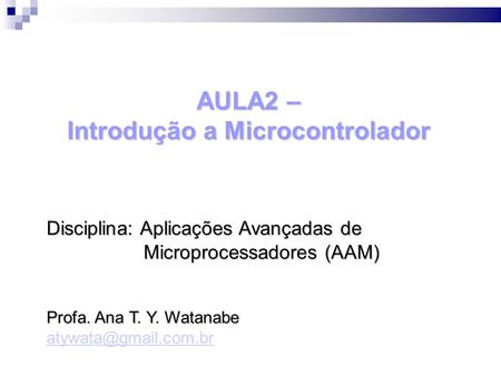 AULA2 – Introdução a Microcontrolador