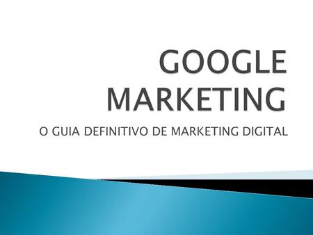O GUIA DEFINITIVO DE MARKETING DIGITAL