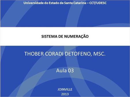 Universidade do Estado de Santa Catarina – CCT/UDESC