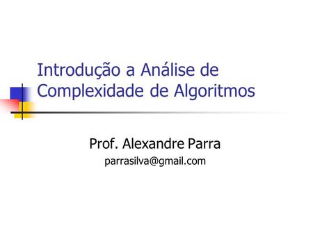 Introdução a Análise de Complexidade de Algoritmos