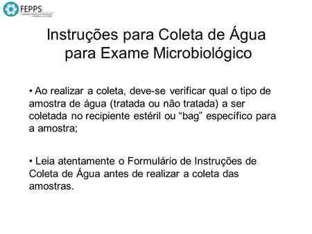 Instruções para Coleta de Água para Exame Microbiológico