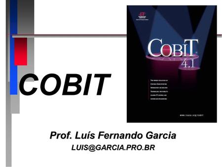 COBIT Prof. Luís Fernando Garcia