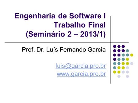 Engenharia de Software I Trabalho Final (Seminário 2 – 2013/1)