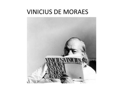VINICIUS DE MORAES.