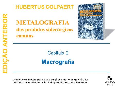 METALOGRAFIA Macrografia HUBERTUS COLPAERT