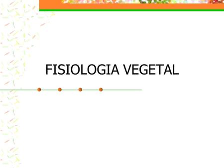 FISIOLOGIA VEGETAL.