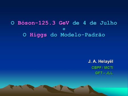 O Bóson GeV de 4 de Julho e O Higgs do Modelo-Padrão