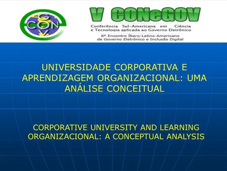 UNIVERSIDADE CORPORATIVA E APRENDIZAGEM ORGANIZACIONAL: UMA ANÁLISE CONCEITUAL CORPORATIVE UNIVERSITY AND LEARNING ORGANIZACIONAL: A CONCEPTUAL ANALYSIS.